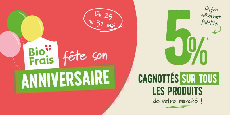 Gagnottez 5% sur tous les produits, c’est l’anniversaire BioFrais !